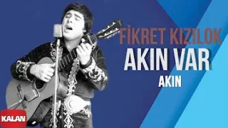 Fikret Kızılok Akın Var Akın