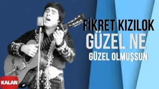 Fikret Kızılok Güzel Ne Güzel Olmuşsun