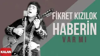 Fikret Kızılok Haberin Varmı