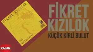 Fikret Kızılok Küçük Kirli Bulut Albüm Kapağı