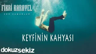 Fikri Karayel Keyfinin Kahyası
