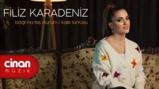 Filiz Karadeniz Bağrına Taş Olurum