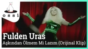 Fulden Uras Aşkından Ölmem mi Lazım