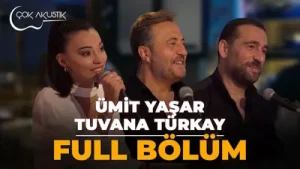 Full Bölüm Ümit Yaşar Tuvana Türkay Çok Akustik Ercan Saatçi Albüm Kapağı