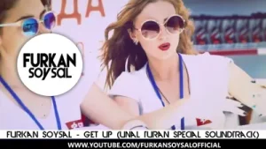 Furkan Soysal Get Up