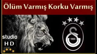 Galatasaray Marşları Ölüm Varmış Korku Varmış
