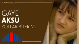 Gaye Aksu Yollar Biter mi