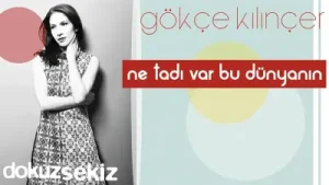 Gökçe Kılınçer Ne Tadı Var Bu Dünyanın Albüm Kapağı