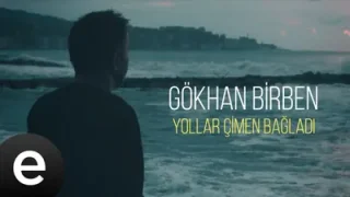 Gökhan Birben Yollar Çimen Bağladı