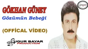 Gökhan Güney Gözümün Bebeği