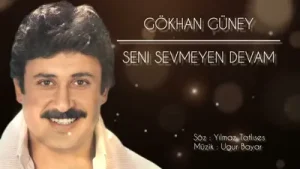 Gökhan Güney – Seni Sevmeye Devam