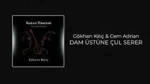 Gökhan Kılıç Dam Üstüne Çul Serer Ft Cem Adrian Albüm Kapağı