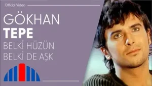 Gökhan Tepe Belki Hüzün Belki de Aşk