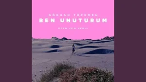 Gökhan Türkmen Ben Unuturum Remix