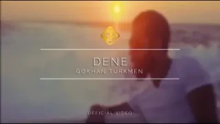 Gökhan Türkmen Dene