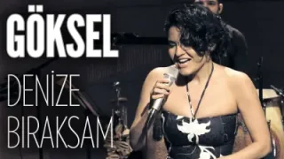Göksel Denize Bıraksam Akustik