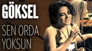Göksel Sen Orda Yoksun Akustik
