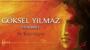 Göksel Yılmaz Ensemble Ya Bourdayin Albüm Kapağı