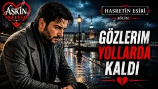 Gözlerim Yollarda Kaldı