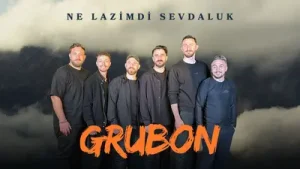 Grubon Ne Lazımdı Sevdaluk
