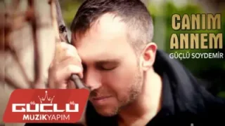 Güçlü Soydemir Canım Annem