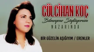 Gülcihan Koç Bir Güzelin Aşığıyım Erenler