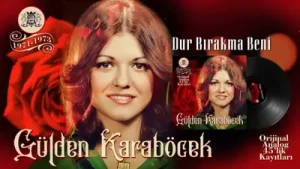 Gülden Karaböcek Dur Bırakma Beni