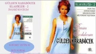 Gülden Karaböcek İnanki Sevgilim