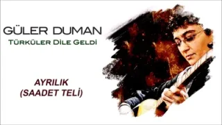 Güler Duman Ayrılık Saadet Teli
