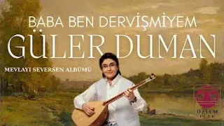 Güler Duman Baba Ben Dervişmiyem