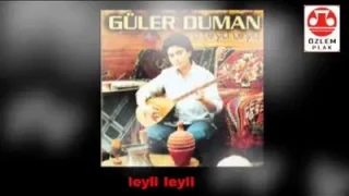 Güler Duman O Leyli Leyli