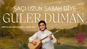 Güler Duman Saçı Uzun Siyah Diye Yarim