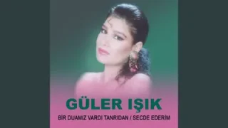 Güler Işık Senden Güzel Görmedim