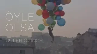 Güler Özince Öyle Olsa