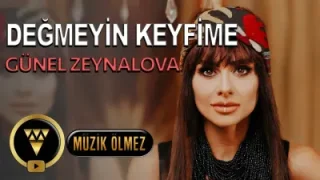 Günel Zeynalova Değmeyin Keyfime
