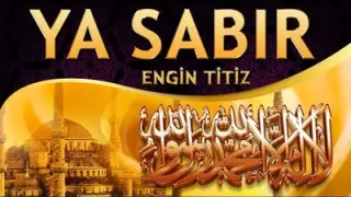 Güzel Sözler Eşliğinde İlahi Ya Sabir Engin Titiz