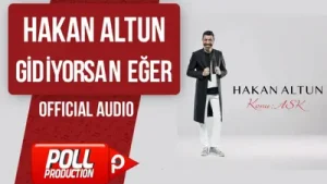 Hakan Altun Gidiyorsan Eğer