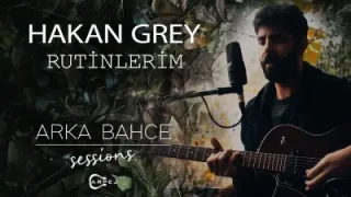 Hakan Grey Rutinlerim Akustik Arka Bahçe Sessions