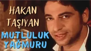 Hakan Taşıyan Mutluluk Yağmuru