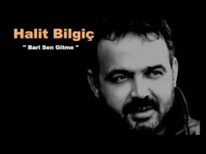 Halit Bilgiç Bari Sen Gitme Albüm Kapağı