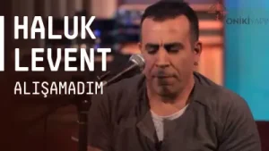 Haluk Levent Alışamadım Akustik