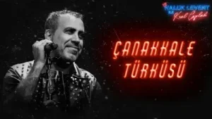 Haluk Levent Çanakkale Türküsü