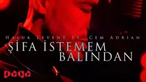 Haluk Levent & Cem Adrian Şifa İstemem Balından