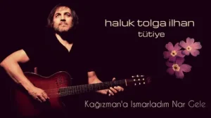 Haluk Tolga İlhan Kağızman’a Ismarladım Nar Gele Albüm Kapağı