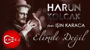 Harun Kolçak Elimde Değil Ft Işın Karaca Albüm Kapağı