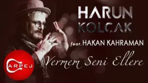 Harun Kolçak Vermem Seni Ellere Ft Hakan Kahraman Albüm Kapağı