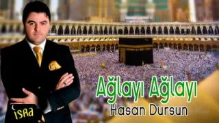 Hasan Dursun Ağlayı Ağlayı