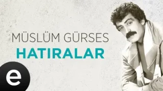 Hatıralar Müslüm Gürses Official Audio Hatıralar Müslümgurses Esen Müzik