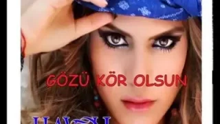 Havin Gözü Kör Olsun