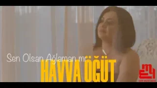 Havva Öğüt Sen Olsan Ağlaman Mı